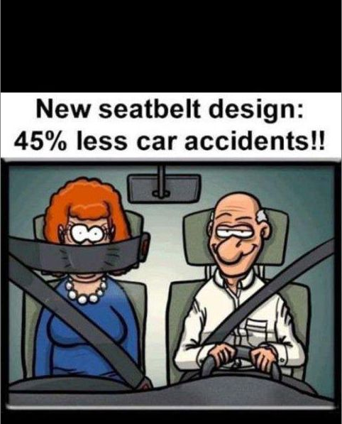 New Seat belt Design 45 Percent Less Car Accident - Funny Cartoon Image. This is clever think to make this seat belt.